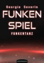 Funkenspiel – Funkentanz